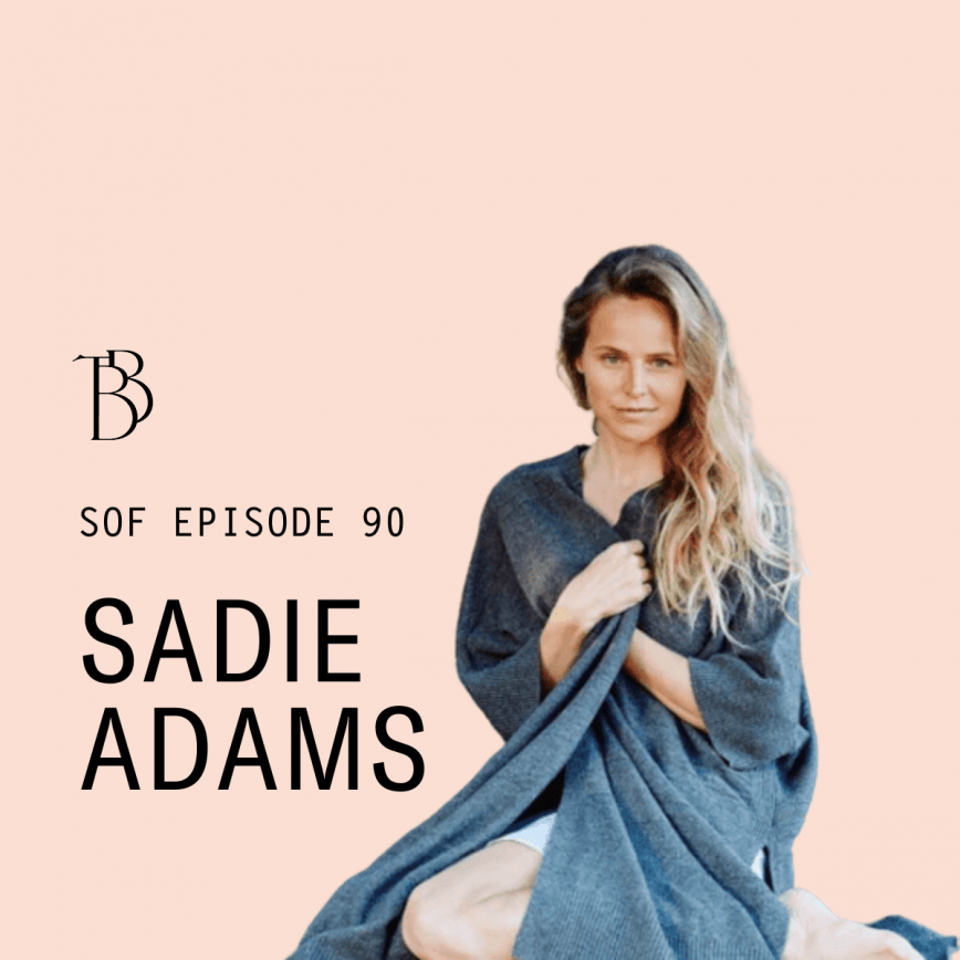 Podcast episode number 90 featuring Sadie Adams.